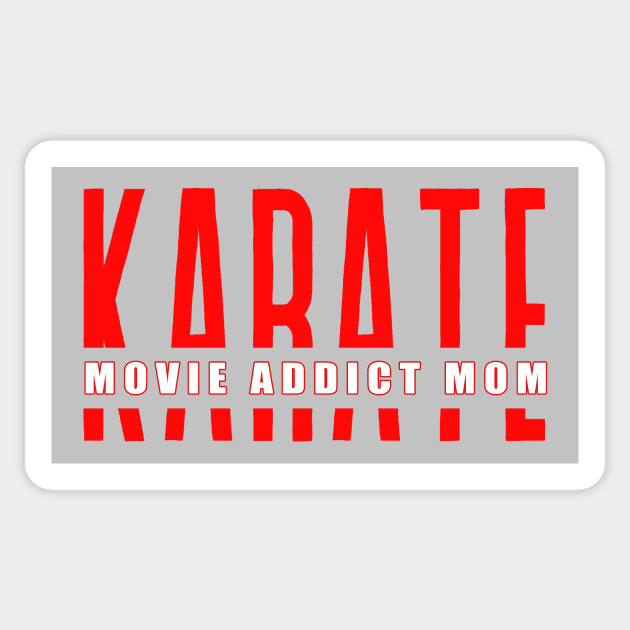 Karate Movie Addict Mom funny motivational design Sticker by Digital Mag Store